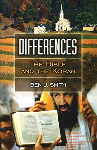 Differences: The Bible and the Koran - 9781581823493 by Ben J. Smith, 9781581823493