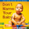 Don't Name Your Baby (What's Wrong with Every Name in the Book) by David Narter, 9781581821918