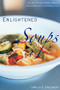 Enlightened Soups (More Than 135 Light, Healthy, Delicious, and Beautiful Soups in 60 Minutes or Less) by Camilla V. Saulsbury, 9781581826647