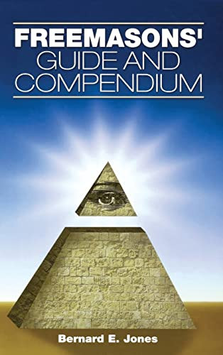 Freemasons' Guide and Compendium by Bernard E. Jones, J Heron Lepper, 9781581825602