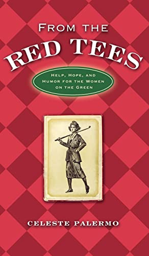 From the Red Tees (Help, Hope, and Humor for the Women on the Green) by Celeste Palermo, 9781581825886