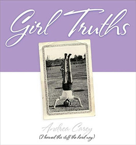 Girl Truths by Andrea Carey, 9781581824636