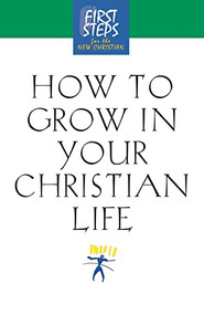How to Grow in Your Christian Life by Moody Press, 9781581823073