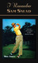 I Remember Sam Snead (Memories and Anecdotes) by Mike Towle, 9781581823264