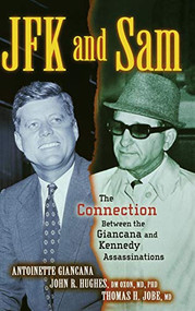 JFK and Sam (The Connection Between the Giancana and Kennedy Assassinations) by Antoinette Giancana, John R. Hughes, Thomas H. Jobe, 9781581824872