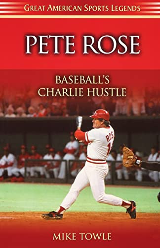Pete Rose (Baseball's Charlie Hustle) by Mike Towle, 9781581823530