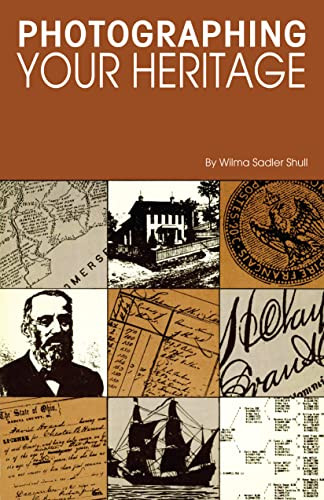 Photographing Your Heritage by Wilma Sadler Shull, 9780916489311