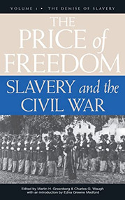 The Price of Freedom (Slavery and the Civil War, Volume 1-The Demise of Slavery) by Martin Harry Greenberg, 9781681620855
