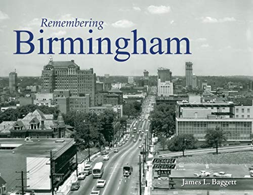 Remembering Birmingham by James L. Baggett, 9781596526020