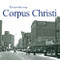 Remembering Corpus Christi by Cecilia Gutierrez Venable, 9781683368236