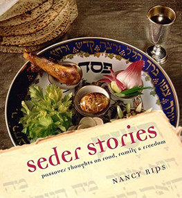Seder Stories (Passover Thoughts on Food, Family, and Freedom) by Nancy Rips, 9781581826432