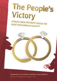 The People's Victory - 9781495639074 by Marriage Equality USA, Christine Allen, Fred Anguera, Shelly Bailes, Kirsten Berzon, Michael Boyajian, Billy Bradford, Kate Burns, Marvin Burrows, Geoff Callan, Joe Capley-Alfano, Frank Capley-Alfano, Beau Chandler, Sean Chapin, J.Scott Coatsworth, Michael Farino, Stuart Gaffney, Tim Garcia, Mike Goettemoeller, Baltimore Gonzalez, Carmen Goodyear, Tracy Hollister, Mark "Major" Jiminez, Davina Kotulski, Kitty Lambert-Rudd, Cheryle Lambert-Rudd, John Lewis, Amos Lim, Zack Lyons, Cathy Marino-Thomas, Molly McKay, Peter Mesh, Colleen Mewing, Jolene Mewing, Joy O'Donnell, Gender Offenders, Ellen Pontac, Mir Reyad, Michael Sabatino, Charlie Scatamacchia, Will Scott, Mike Shaw, Del Shores, Brian Silva, Scott R. Smith, Leslie Stewart, Stephanie Stolte, David Cameron Strachan, Roland Stringfellow, Robert Sullivan, Jamila Tharp, David Thompson, Jan Thompson, Sam Thoron, Anne Tischer, Simon van Kempen, Joseph Vitale, Robert Voorheis, Jokie X Wilson, Edie Windsor, Laurie York, 9781495639074
