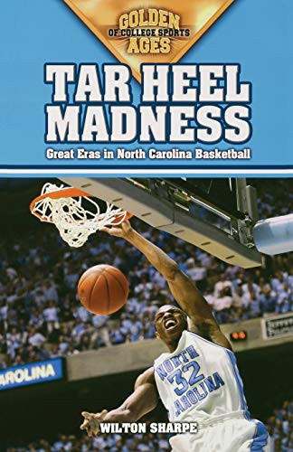 Tar Heel Madness (Great Eras in North Carolina Basketball) by Wilton Sharpe, 9781581824742