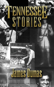 Tennessee Stories by James Dumas, 9781563113444