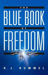 The Blue Book of Freedom (Ending Famine, Poverty, Democide, and War) by R.J. Rummel, 9781581826203