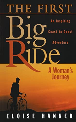 The First Big Ride (A Woman's Journey) by Eloise Hanner, 9781581821444