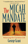 The Micah Mandate (Balancing the Christian Life) - 9781581820553 by George Grant, 9781581820553