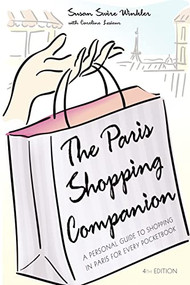 The Paris Shopping Companion (A Personal Guide to Shopping in Paris for Every Pocketbook) by Susan Swire Winkler, Caroline Lesieur, 9781581825121