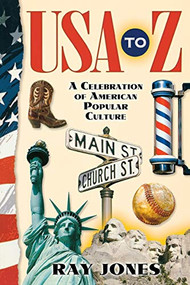USA to Z (A Celebration of American Popular Culture) by Ray Jones, 9781581823974