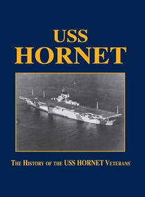 USS Hornet (The History of the USS Hornet Veterans) - 9781681624884 by Turner Publishing, 9781681624884