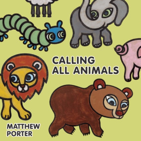 Calling All Animals by Matthew Porter, 9781897476345