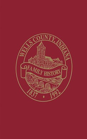 Wells County, Indiana (Family History, Volume I) - 9781681625508 by Wells County Historical Society, Turner Publishing, 9781681625508