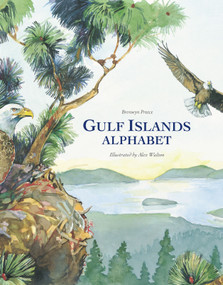 Gulf Islands Alphabet by Bronwyn Preece, Alex Walton, 9781772290110
