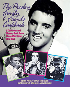 The Presley Family & Friends Cookbook - 9781888952759 by Donna Presley Early, Edie Hand, Darcy Bonfils, Ken Beck, Jim Clark, 9781888952759