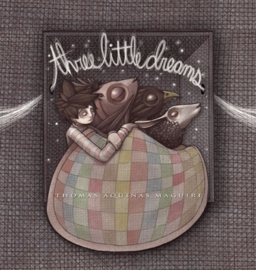 Three Little Dreams by Thomas  Aquinas Maguire, 9781894965798