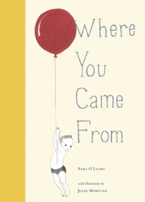 Where You Came From - 9781894965460 by Sara O'Leary, Julie Mostard, 9781894965460