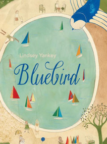Bluebird - 9781927018330 by Lindsey  Yankey, Lindsey  Yankey, 9781927018330