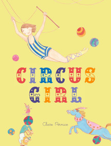 Circus Girl - 9781927018361 by Clare  Pernice, Clare  Pernice, 9781927018361