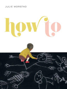 How To - 9781897476574 by Julie  Morstad, Julie  Morstad, 9781897476574