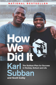 How We Did It (The Subban Plan for Success in Hockey, School and Life) - 9780345816726 by Karl Subban, Scott Colby, 9780345816726