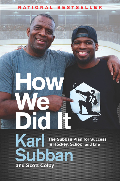 How We Did It (The Subban Plan for Success in Hockey, School and Life) - 9780345816726 by Karl Subban, Scott Colby, 9780345816726