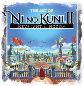 The Art of Ni no Kuni II: REVENANT KINGDOM by Titan Books, 9781785659072