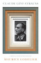 Claude Lévi-Strauss (A Critical Study of His Thought) by Maurice Godelier, Nora Scott, 9781784787073