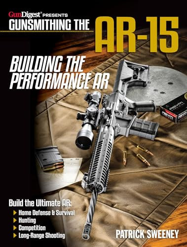 Gunsmithing the AR-15, Vol. 4 (Building the Performance AR) by Patrick Sweeney, 9781946267283