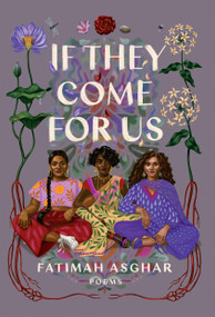If They Come for Us (Poems) by Fatimah Asghar, 9780525509783