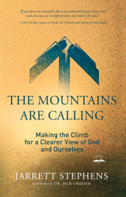 The Mountains Are Calling (Making the Climb for a Clearer View of God and Ourselves) by Jarrett Stephens, 9780735291195