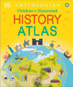 Children's Illustrated History Atlas by DK, 9781465470317