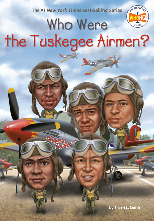 Who Were the Tuskegee Airmen? by Sherri L. Smith, Who HQ, Jake Murray, 9780399541940