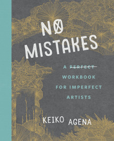 No Mistakes (A Perfect Workbook for Imperfect Artists) by Keiko Agena, 9780143131786