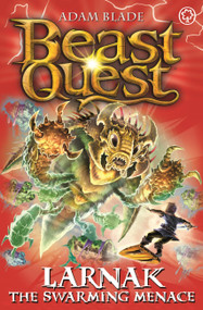 Beast Quest: Larnak the Swarming Menace (Series 22 Book 2) by Adam Blade, 9781408343371