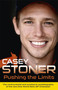 Pushing the Limits (The Two-Time World MotoGP Champion's Own Explosive Story) by Casey Stoner, 9781409129233