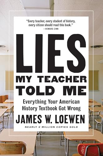 Lies My Teacher Told Me (Everything Your American History Textbook Got Wrong) by James W. Loewen, 9781620973929