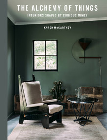 The Alchemy of Things (Interiors shaped by curious minds) by Karen McCartney, 9781760527778