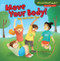 Move Your Body! (My Exercise Tips) - 9781467723954 by Gina Bellisario, Renée Kurilla, 9781467723954