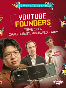 YouTube Founders Steve Chen, Chad Hurley, and Jawed Karim - 9781467725811 by Patricia Wooster, 9781467725811