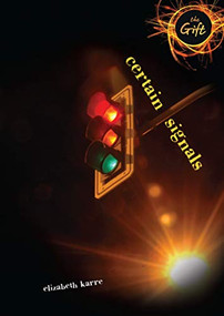 Certain Signals - 9781467735117 by Elizabeth Karre, 9781467735117